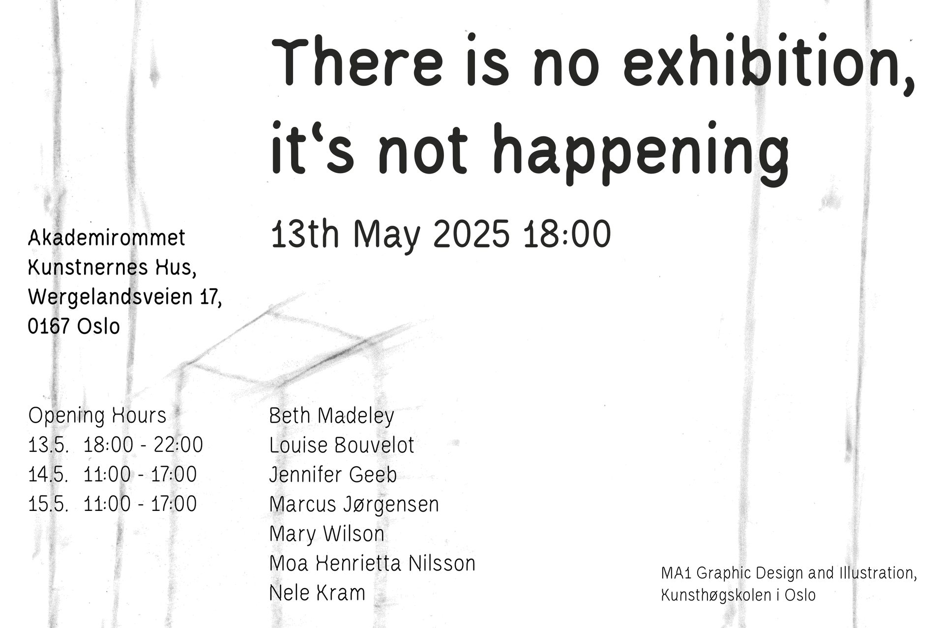 There is no exhibition K Hi O Quarterly MA Graphic design